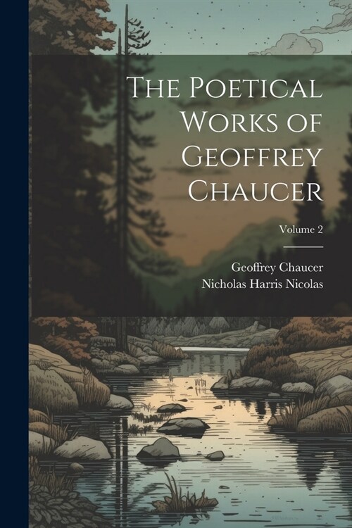 The Poetical Works of Geoffrey Chaucer; Volume 2 (Paperback)