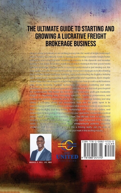 The Ultimate Guide to Starting and Growing a Lucrative Freight Broker Business (Hardcover)