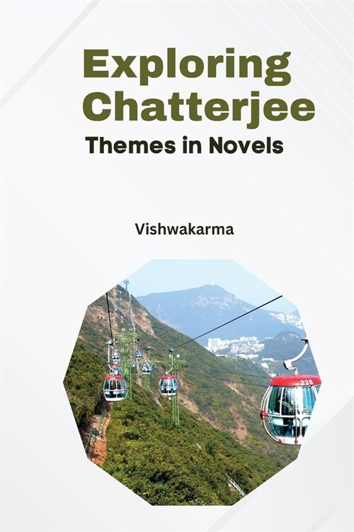 Exploring Chatterjee Themes in Novels (Paperback)