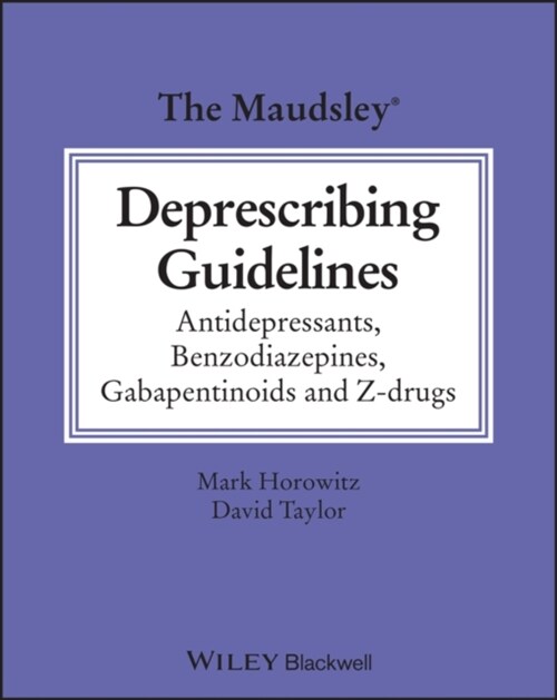 The Maudsley Deprescribing Guidelines: Antidepressants, Benzodiazepines, Gabapentinoids and Z-Drugs (Paperback)