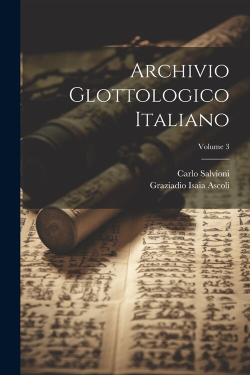 Archivio Glottologico Italiano; Volume 3 (Paperback)