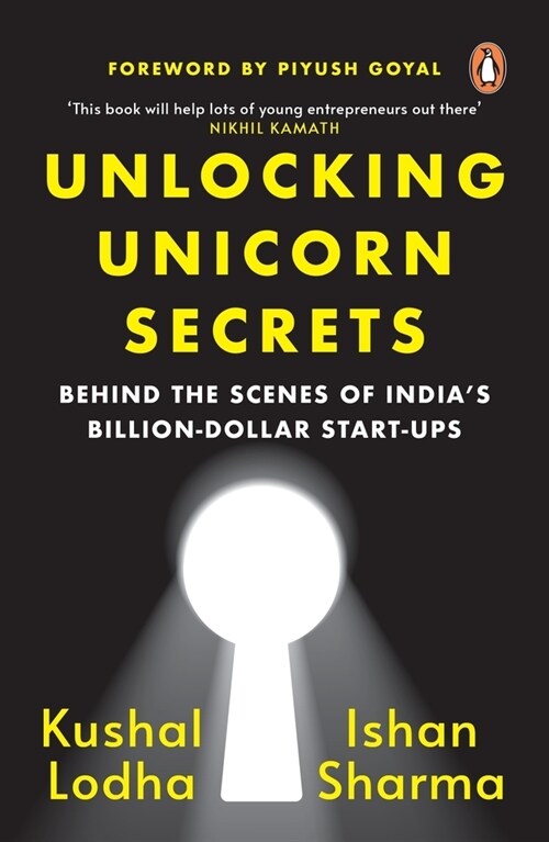 Unlocking Unicorn Secrets: Behind the Scenes of Indias Billion-Dollar Start-Ups (Paperback)