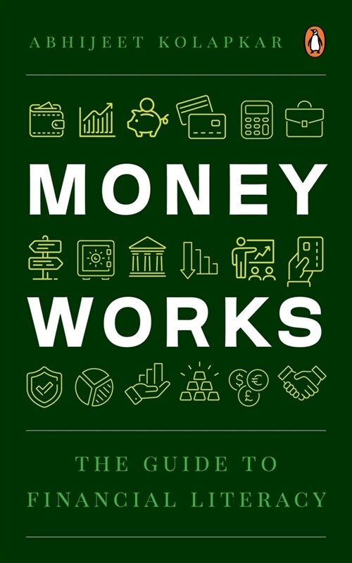 Money Works: The Guide to Financial Literacy (Paperback)