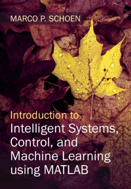 Introduction to Intelligent Systems, Control, and Machine Learning Using MATLAB (Hardcover)