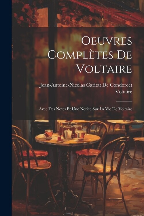 Oeuvres Compl?es De Voltaire: Avec Des Notes Et Une Notice Sur La Vie De Voltaire (Paperback)