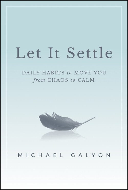 Let It Settle: Daily Habits to Move You from Chaos to Calm (Hardcover)