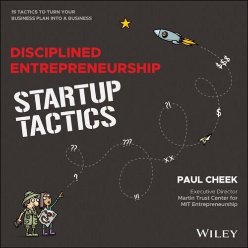 Disciplined Entrepreneurship Startup Tactics: 15 Tactics to Turn Your Business Plan Into a Business (Hardcover)