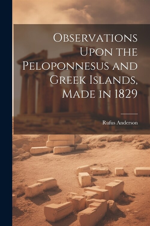 Observations Upon the Peloponnesus and Greek Islands, Made in 1829 (Paperback)