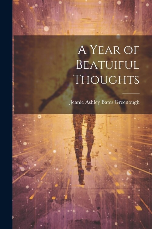 A Year of Beatuiful Thoughts (Paperback)