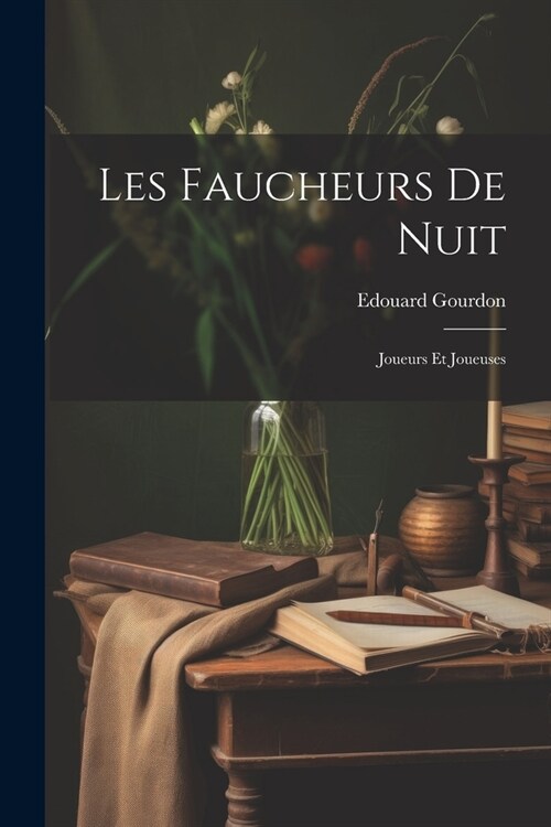 Les Faucheurs De Nuit: Joueurs Et Joueuses (Paperback)