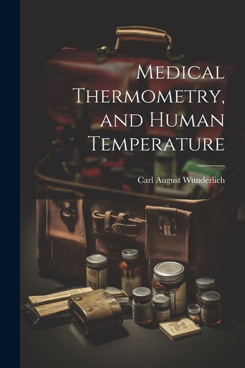 Medical Thermometry, and Human Temperature (Paperback)
