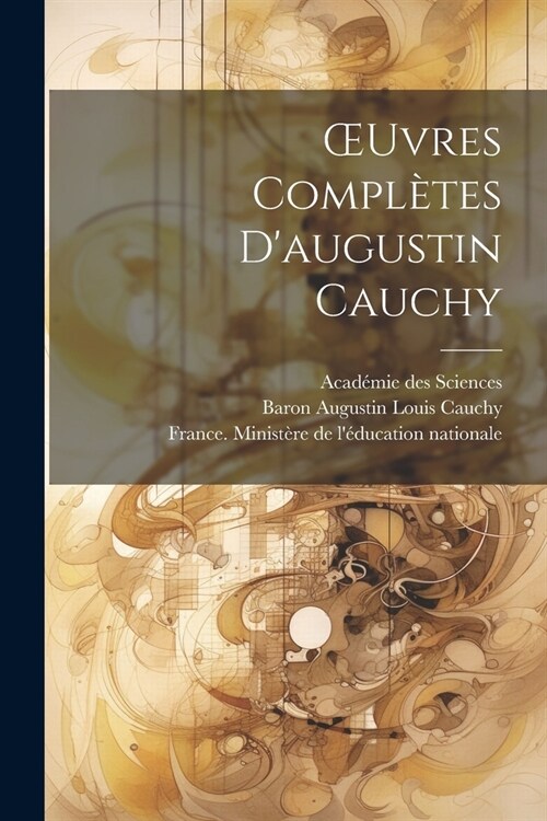 OEuvres Compl?es Daugustin Cauchy (Paperback)