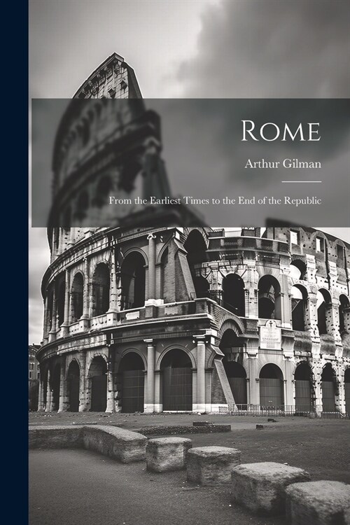 Rome: From the Earliest Times to the End of the Republic (Paperback)