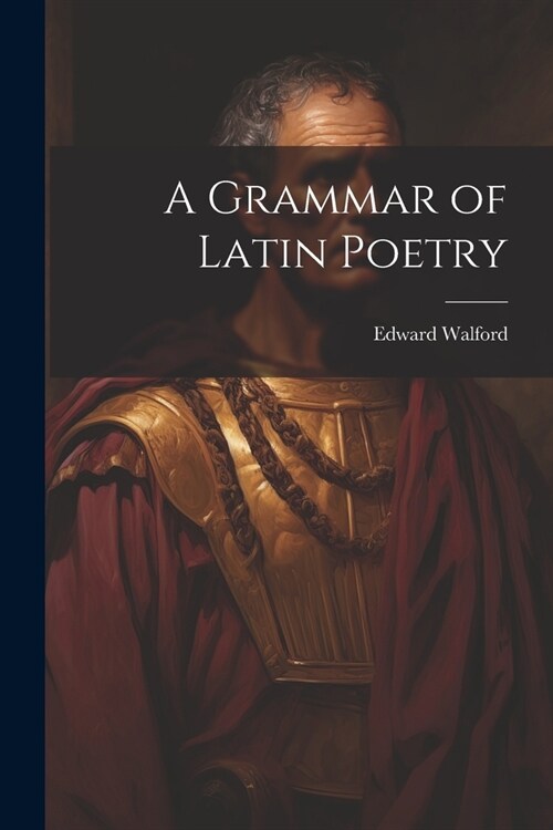 A Grammar of Latin Poetry (Paperback)