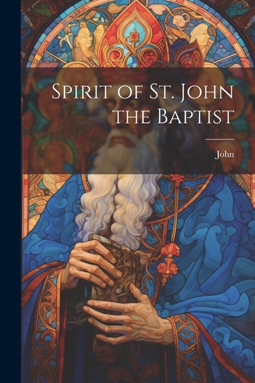 Spirit of St. John the Baptist (Paperback)