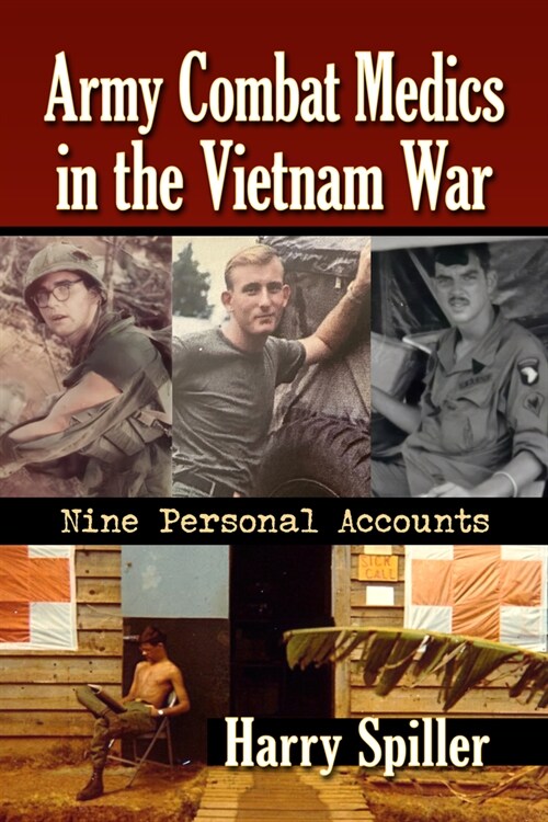 Army Combat Medics in the Vietnam War: Nine Personal Accounts (Paperback)
