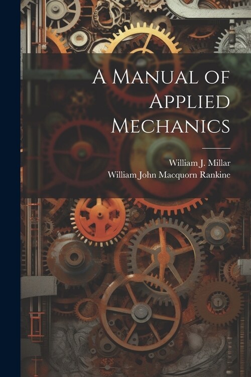 A Manual of Applied Mechanics (Paperback)