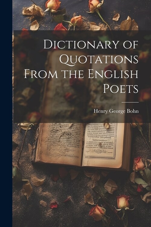 Dictionary of Quotations From the English Poets (Paperback)