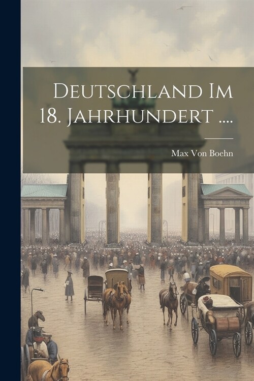 Deutschland Im 18. Jahrhundert .... (Paperback)