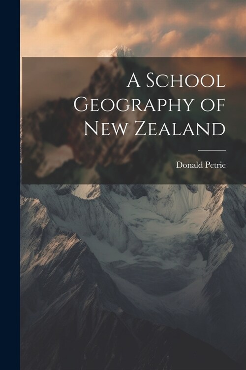 A School Geography of New Zealand (Paperback)