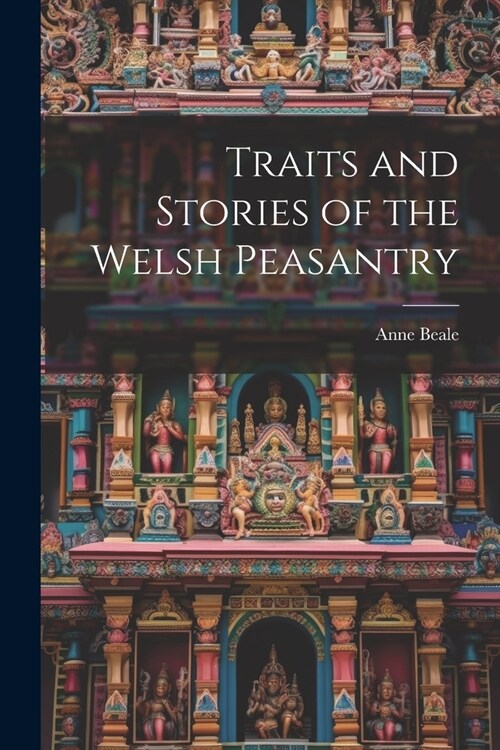 Traits and Stories of the Welsh Peasantry (Paperback)