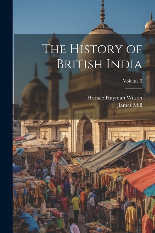 The History of British India; Volume 3 (Paperback)