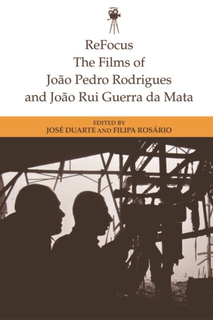 Refocus: The Films of Joao Pedro Rodrigues and Joao Rui Guerra Da Mata (Paperback)