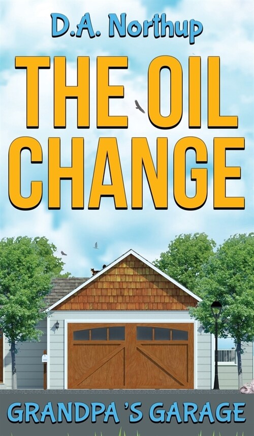 The Oil Change: Grandpas Garage (Hardcover)