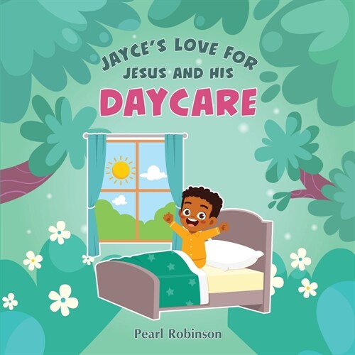Jayces Love for Jesus and His Daycare (Paperback)