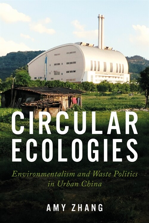 Circular Ecologies: Environmentalism and Waste Politics in Urban China (Paperback)