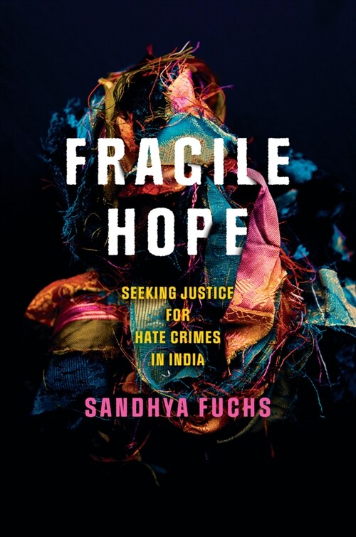 Fragile Hope: Seeking Justice for Hate Crimes in India (Paperback)