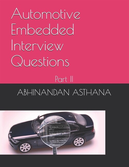 Automotive Embedded Interview Questions: Part II (Paperback)