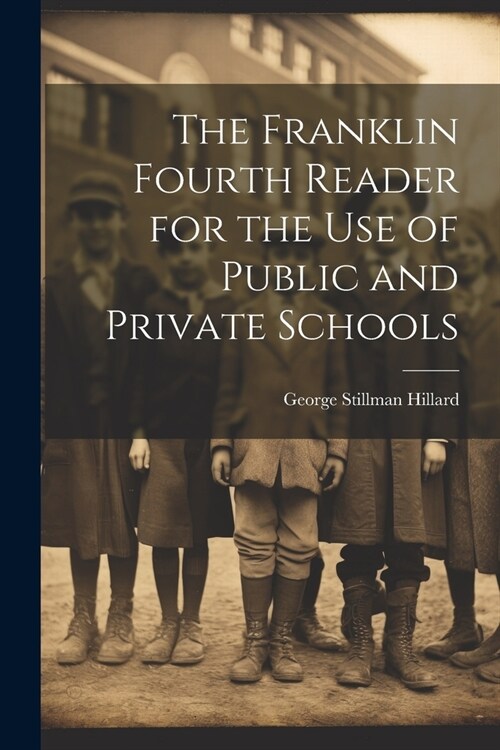 The Franklin Fourth Reader for the Use of Public and Private Schools (Paperback)