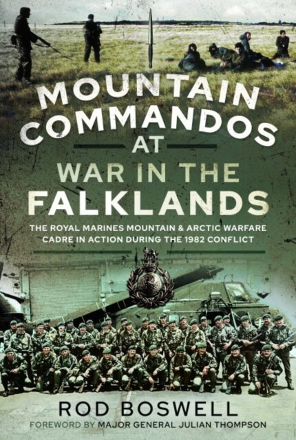 Mountain Commandos at War in the Falklands : The Royal Marines Mountain and Arctic Warfare Cadre in Action during the 1982 Conflict (Paperback)