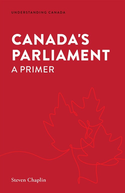 Canadas Parliament: A Primer (Paperback)