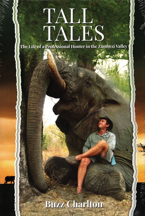 Tall Tales: The Life of a Professional Hunter in the Zambezi Valley (Hardcover)