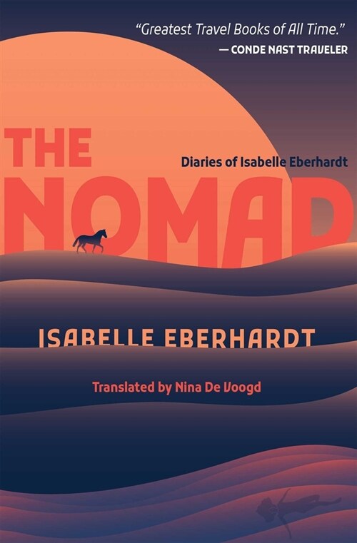 The Nomad: Diaries of Isabelle Eberhardt (Paperback)