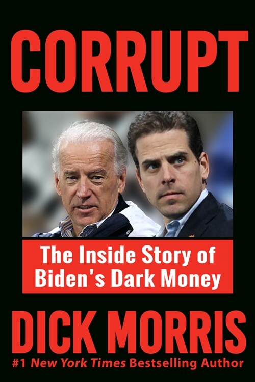 Corrupt: The Inside Story of Bidens Dark Money, with a Foreword by Peter Navarro (Paperback)
