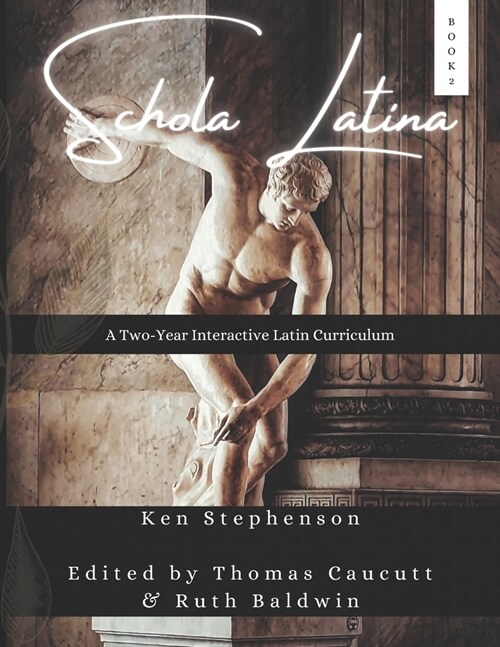 Schola Latina Book 2: A Two-Year Interactive Latin Curriculum (Paperback)