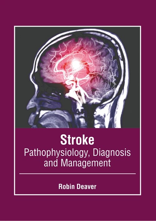 Stroke: Pathophysiology, Diagnosis and Management (Hardcover)