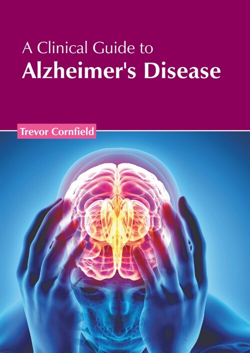 A Clinical Guide to Alzheimers Disease (Hardcover)