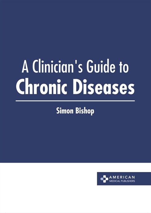 A Clinicians Guide to Chronic Diseases (Hardcover)