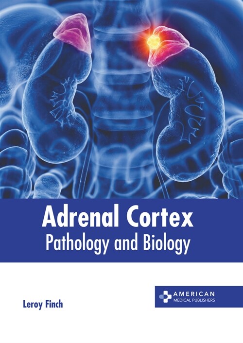 Adrenal Cortex: Pathology and Biology (Hardcover)