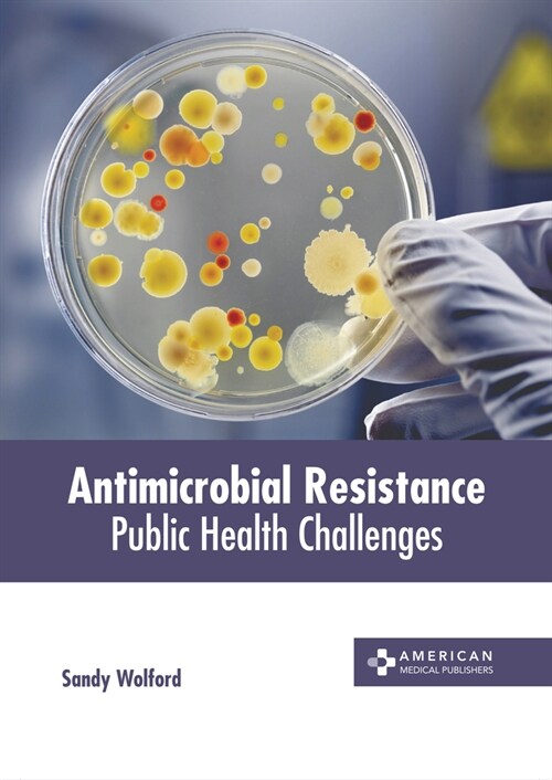 Antimicrobial Resistance: Public Health Challenges (Hardcover)
