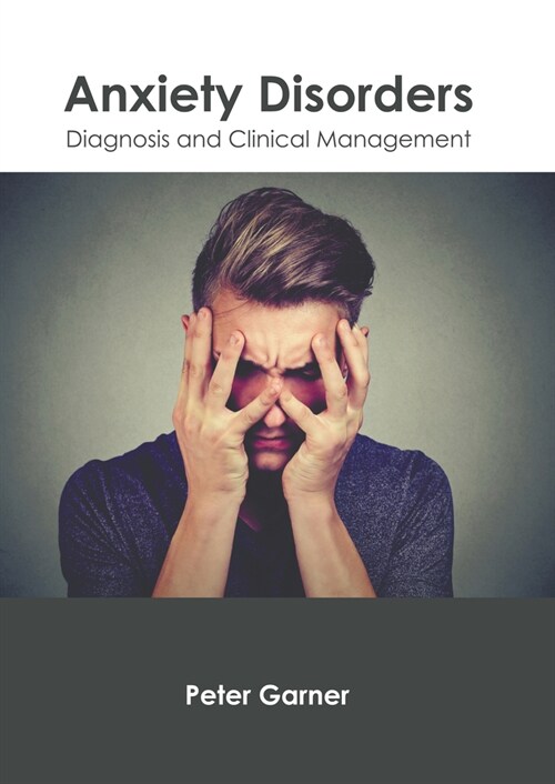 Anxiety Disorders: Diagnosis and Clinical Management (Hardcover)