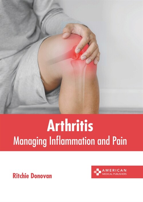 Arthritis: Managing Inflammation and Pain (Hardcover)
