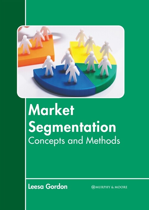 Market Segmentation: Concepts and Methods (Hardcover)