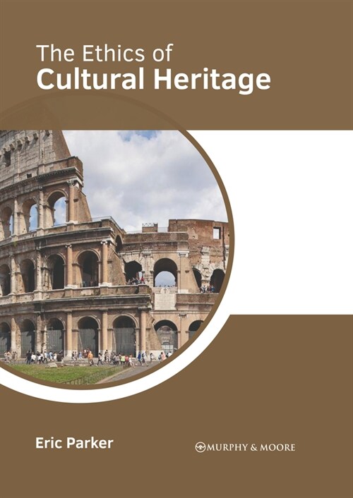 The Ethics of Cultural Heritage (Hardcover)