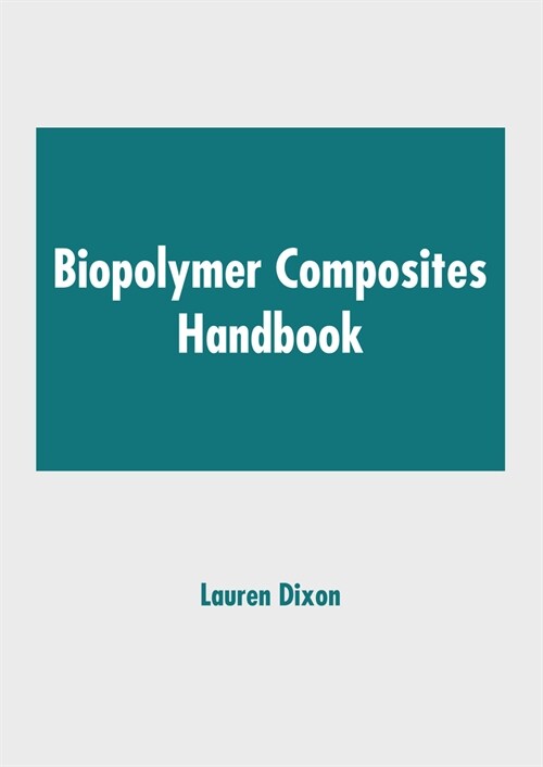 Biopolymer Composites Handbook (Hardcover)