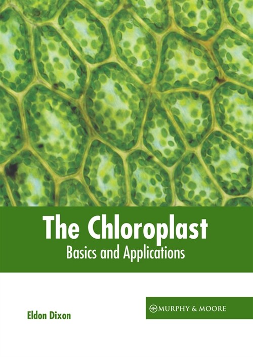 The Chloroplast: Basics and Applications (Hardcover)